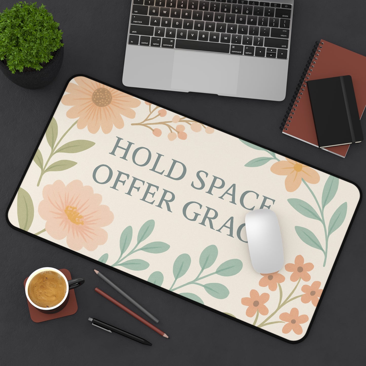 Floral Desk Mat - "Hold Space, Offer Grace" - Office Decor, Gift for Home, Inspirational Workspace, Motivational Desk Accessory, Mother's