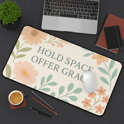 Floral Desk Mat - "Hold Space, Offer Grace" - Office Decor, Gift for Home, Inspirational Workspace, Motivational Desk Accessory, Mother's