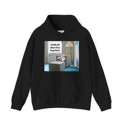 🎮 "Tell Me All About Your Rage Quits" Hoodie – For True Gamers Only!