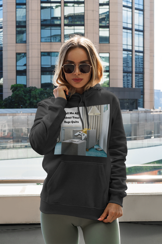 🎮 "Tell Me All About Your Rage Quits" Hoodie – For True Gamers Only!