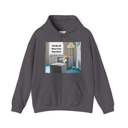 🎮 "Tell Me All About Your Rage Quits" Hoodie – For True Gamers Only!