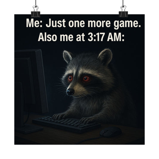 Just One More Game Raccoon Matte Vertical Poster